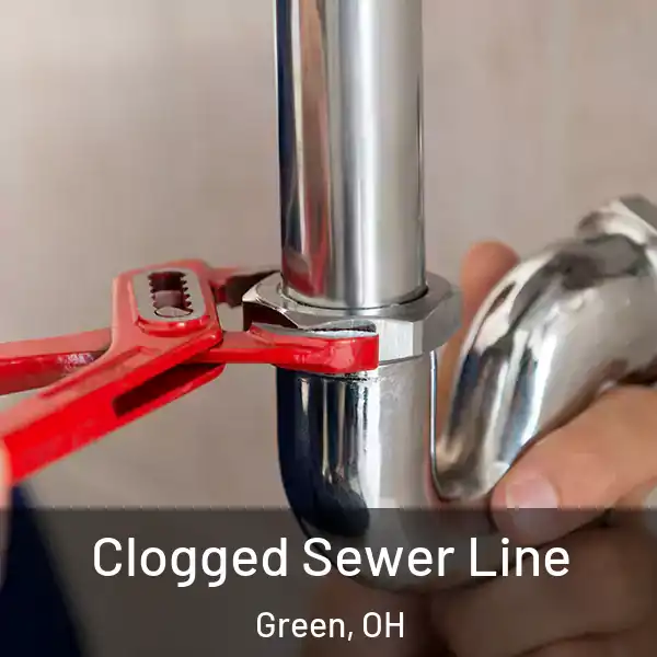  Clogged Sewer Line Green, OH
